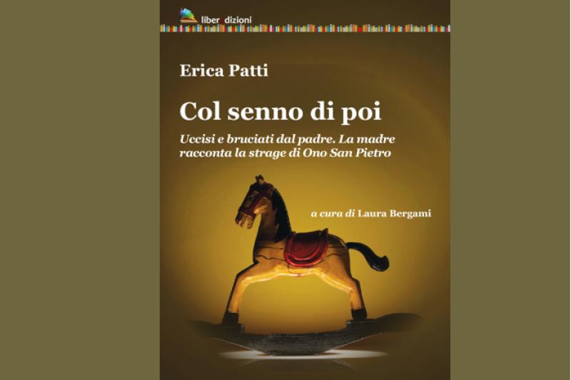 Presentazione del libro "Col senno di poi" La madre racconta la strage di Ono San Pietro